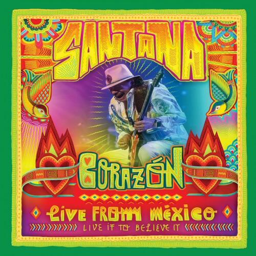 Santana - 2014 Corazón - Live From Mexico: Live It To Believe It